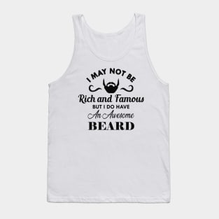 Beard - I do have an awesome beard Tank Top